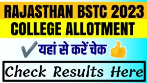 Rajasthan BSTC college allotment result 2023